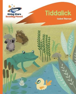 Reading Planet - Tiddalick - Orange: Rocket Phonics - Isabel Thomas