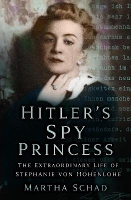 Hitler's Spy Princess - Martha Schad