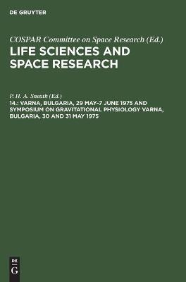 Varna, Bulgaria, 29 MayÂ¿7 June 1975 and Symposium on Gravitational Physiology Varna, Bulgaria, 30 and 31 May 1975 - 