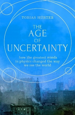 The Age of Uncertainty - Tobias Hürter