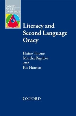 Literacy and Second Language Oracy - Elaine Tarone, Martha Bigelow, Kit Hansen