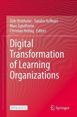 Digital Transformation of Learning Organizations - 