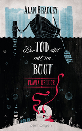 Flavia de Luce 9 - Der Tod sitzt mit im Boot -  Alan Bradley