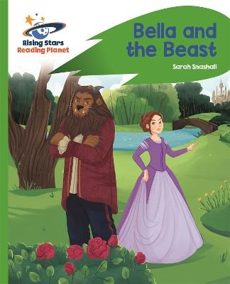 Reading Planet - Bella and the Beast - Green: Rocket Phonics - Sarah Snashall