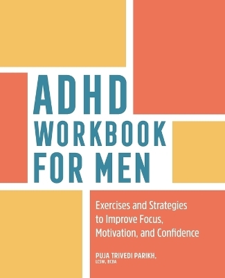 ADHD Workbook for Men - Puja Trivedi Parikh LCSW BCBA