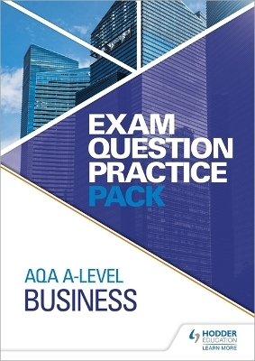 AQA A Level Business Exam Question Practice Pack - Hodder Education