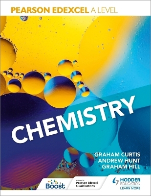 Pearson Edexcel A Level Chemistry (Year 1 and Year 2) - Andrew Hunt, Graham Curtis, Graham Hill