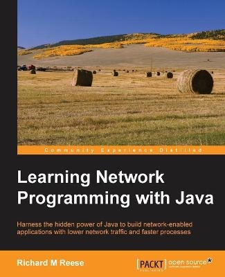 Learning Network Programming with Java - Richard M Reese