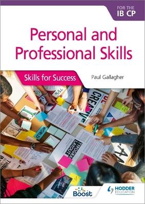 Personal and professional skills for the IB CP - Dr J Paul Gallagher