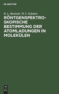 RÃ¶ntgenspektroskopische Bestimmung der Atomladungen in MolekÃ¼len - W. I. Nefedow, R. L. Barinski