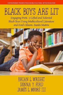 Black Boys are Lit - Brian L. Wright, Donna Y. Ford, James L. Moore III