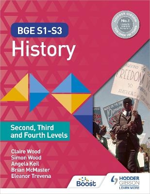 BGE S1-S3 History: Second, Third and Fourth Levels - Simon Wood, Claire Wood, Brian McMaster, Eleanor Trevena, Angela Keil