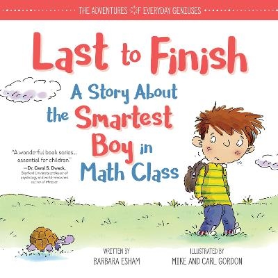 Last to Finish, A Story About the Smartest Boy in Math Class - Barbara Esham