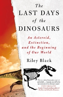 The Last Days of the Dinosaurs - Riley Black