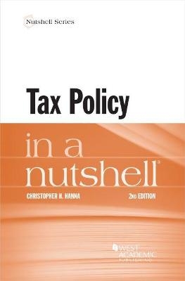 Tax Policy in a Nutshell - Christopher H. Hanna