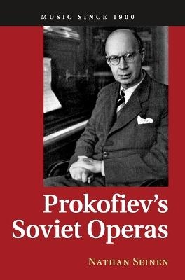 Prokofiev's Soviet Operas - Nathan Seinen