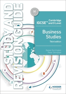 Cambridge IGCSE and O Level Business Studies Study and Revision Guide 3rd edition - Karen Borrington, Peter Stimpson