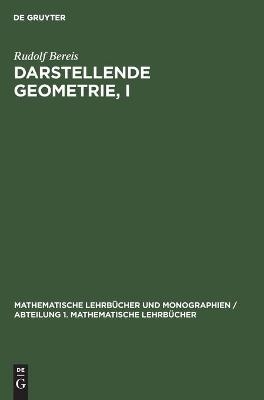 Darstellende Geometrie, I - Rudolf Bereis