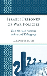 Israeli Prisoner of War Policies -  Alexander Bligh