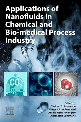 Applications of Nanofluids in Chemical and Bio-medical Process Industry - 