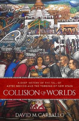 Collision of Worlds - David M. Carballo