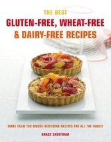 The Best Gluten-Free, Wheat-Free & Dairy-Free Recipes - Cheetham, Grace