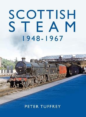 Scottish Steam 1948-1967 - Peter Tuffrey