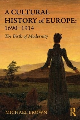 A Cultural History of Europe: 1690-1914 - Michael Brown