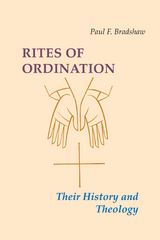 Rites of Ordination - Paul F. Bradshaw