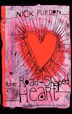 The Road-Shaped Heart - Nick Purdon