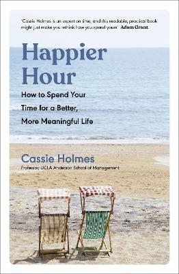 Happier Hour - Cassie Holmes