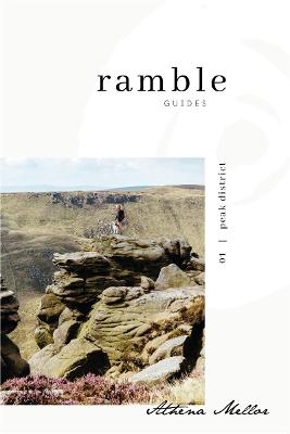 Ramble Guides: Peak District - Athena Mellor