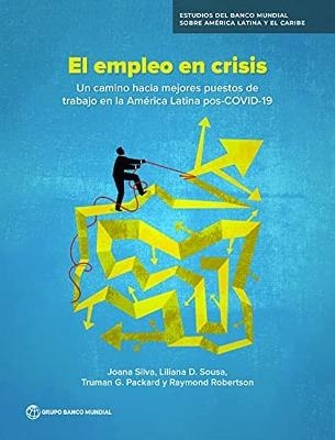 Employment in Crisis (Spanish Edition) - Joana Silva, Liliana Sousa, Truman Packard, Raymond Robertson