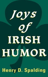 JOYS OF IRISH HUMOR -  HENRY D. SPALDING