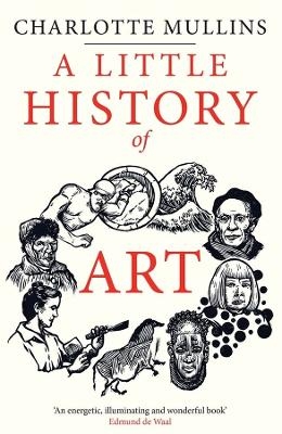 A Little History of Art - Charlotte Mullins