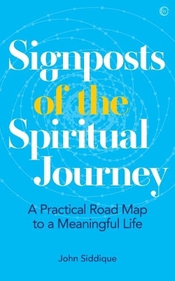 Signposts of the Spiritual Journey - John Siddique