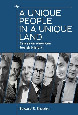 A Unique People in a Unique Land - Edward Shapiro