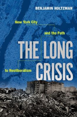 The Long Crisis - Benjamin Holtzman