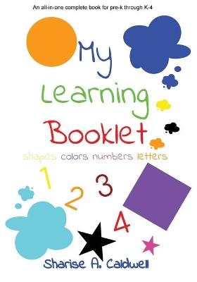 My Learning Booklet Pre-k Through K Essentials - Sharise A Caldwell