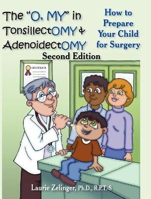 The "O, MY" in Tonsillectomy & Adenoidectomy - Laurie Zelinger Ph.D.