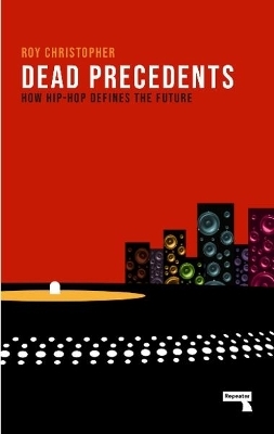 Dead Precedents - Roy Christopher