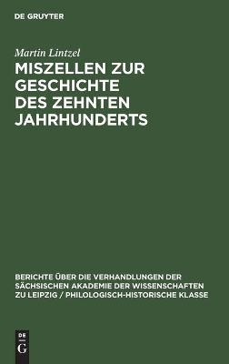 Miszellen zur Geschichte des zehnten Jahrhunderts - Martin Lintzel