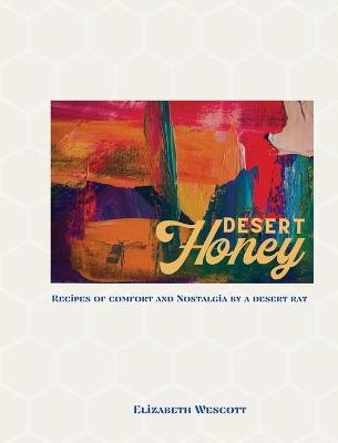 Desert Honey - Elizabeth L Wescott