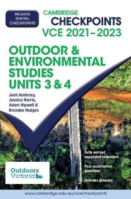 Cambridge Checkpoints VCE Outdoor and Environmental Studies Units 3&4 2021–2023 - Josh Ambrosy, Jessica Harris, Adam Hipwell, Brendan Hodges