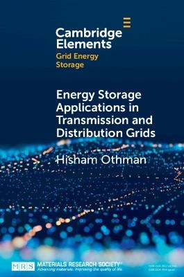 Energy Storage Applications in Transmission and Distribution Grids - Hisham Othman