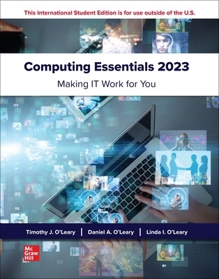 Computing Essentials 2023 ISE - Timothy O'Leary, Linda O'Leary, Daniel O'Leary