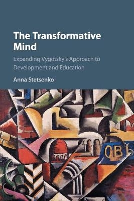 The Transformative Mind - Anna Stetsenko