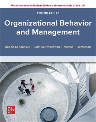 Organizational Behavior and Management ISE - Robert Konopaske, John Ivancevich, Michael Matteson