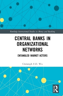 Central Banks in Organizational Networks - Christoph F-D. Wu