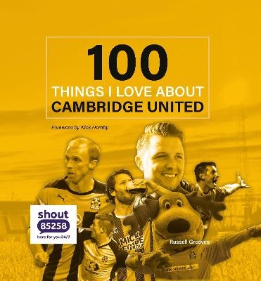 100 things I love about Cambridge United - Russell Greaves